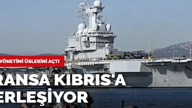 Fransa ile GKRY Doğu Akdeniz'de askeri güçlerini birleştirdi