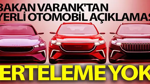 Bakan Varank'tan yerli otomobil açıklaması'