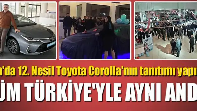 Van'da 12. Nesil Toyota Corolla'nın tanıtımı yapıldı: TÜM TÜRKİYE'YLE AYNI ANDA