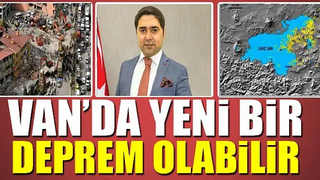 Van'da yeni bir deprem olabilir