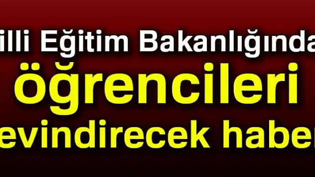 MEB'den öğrencilere sevindirici haber!
