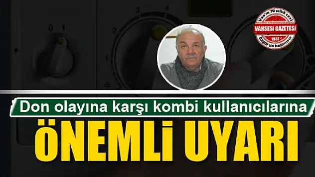 UZMANLARDAN KOMBİ UYARISI