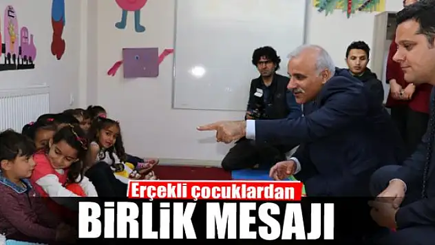 Erçekli çocuklardan birlik mesajı