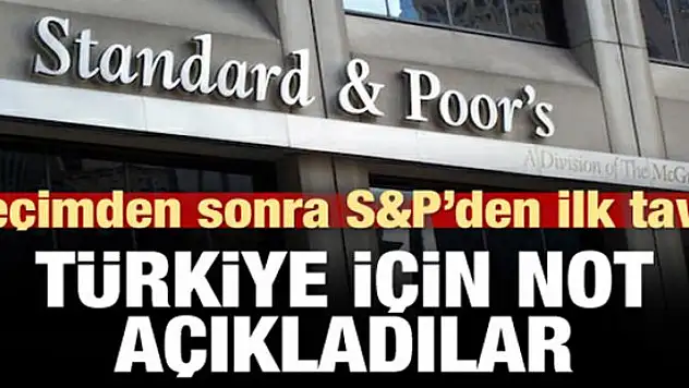 S&P'den Türkiye Ulusal Ölçüm Notu kararı!