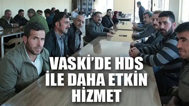 VASKİ'de HDS ile daha etkin hizmet