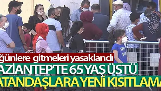 Vaka sayısının arttığı Gaziantep'te yeni yasaklar geldi