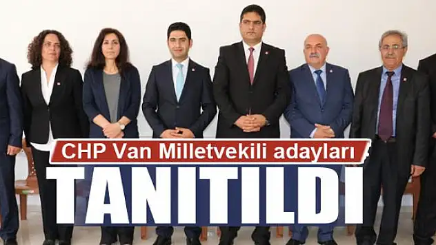 CHP Van Milletvekili adayları tanıtıldı