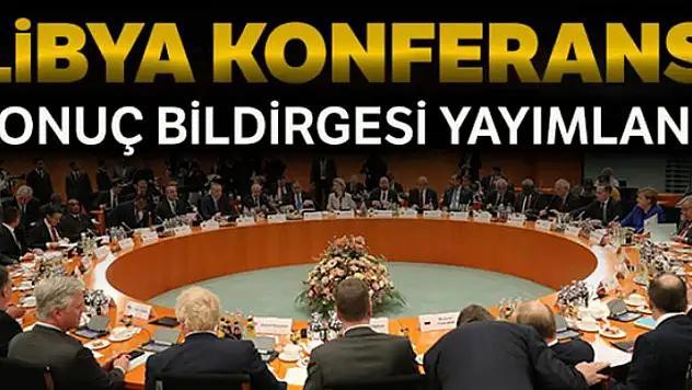 Libya Konferansı Sonuç Bildirgesi yayımlandı