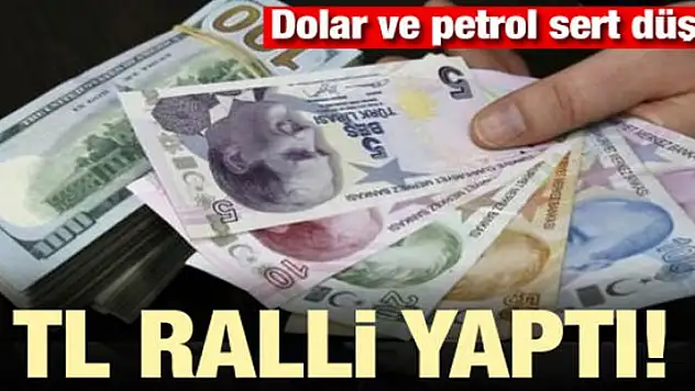 Petrol, dolar sert düştü! Türk Lirası ralli yaptı