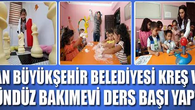 VAN BÜYÜKŞEHİR BELEDİYESİ KREŞ VE GÜNDÜZ BAKIMEVİ DERS BAŞI YAPTI