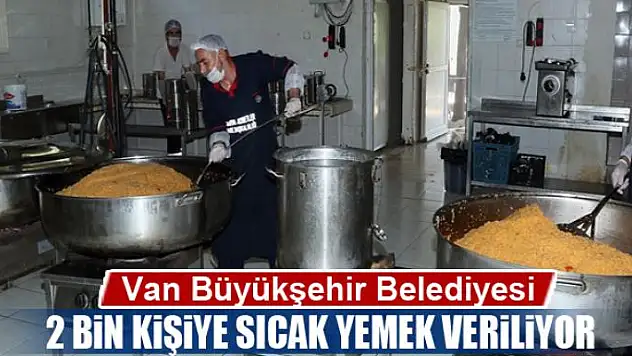  Van'da 2 bin kişiye sıcak yemek
