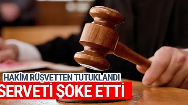 Rüşvet alan hakimin servetine bakın yok artık!