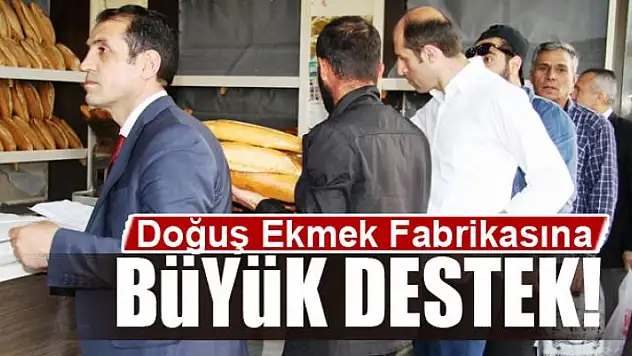Vatandaşlardan Doğuş Ekmek Fabrikasına destek 