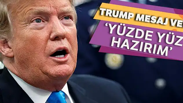 Trump: 'Meksika sınırını kapatmak için yüzde yüz hazırım'
