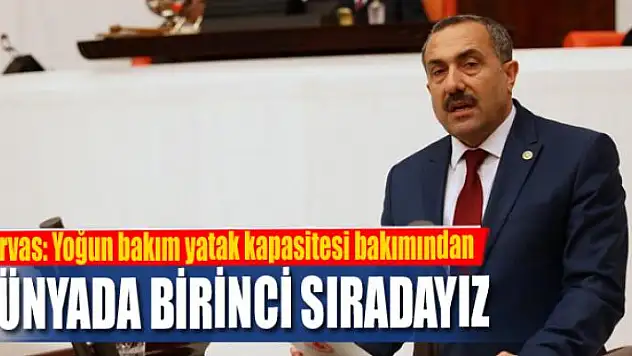 Arvas: 'Yoğun bakım yatak kapasitesi bakımından dünyada birinci sıradayız'