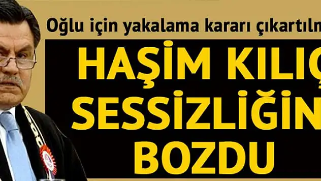Çocuğu için yakalama kararı çıkartılan Haşim Kılıç'tan ilk açıklama