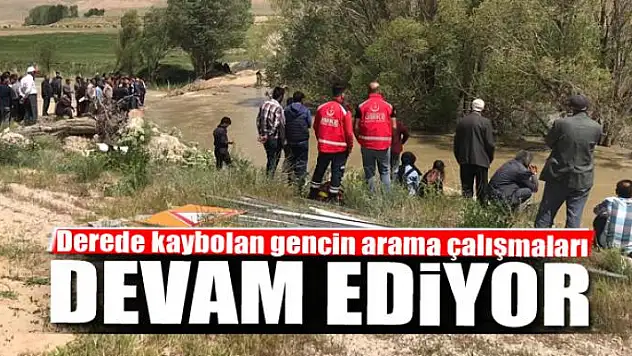 Derede kaybolan gencin arama çalışmaları devam ediyor