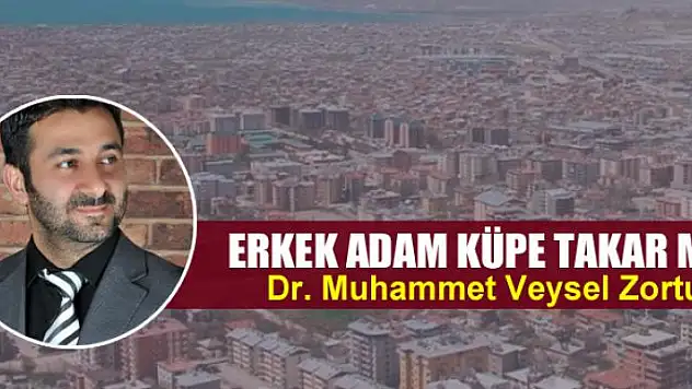 ERKEK ADAM KÜPE TAKAR MI?