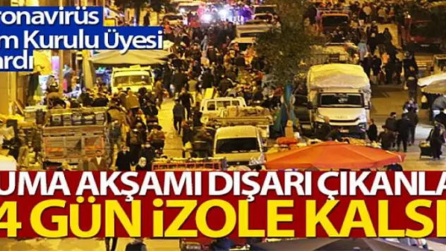 Sokağa çıkanların 14 günde evde kalması gerekiyor