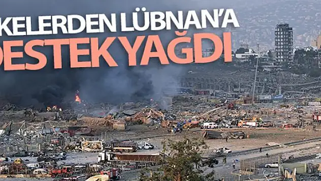 Beyrut'taki patlama sonrası ülkelerden Lübnan'a destek ve başsağlığı mesajları
