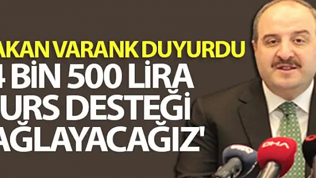 Bakan Mustafa Varank duyurdu: '4 bin 500 lira burs desteği sağlayacağız'