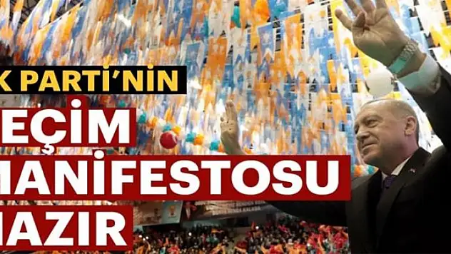 AK Parti'nin seçim manifestosu hazır