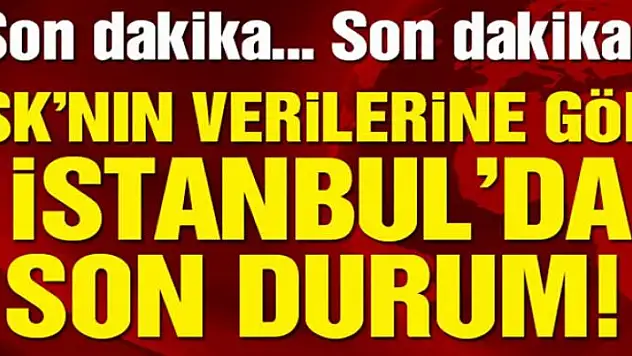 YSK verilerine göre İstanbul'da son durum