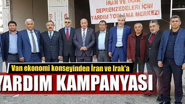 Van ekonomi konseyinden İran ve Irak'a yardım kampanyası