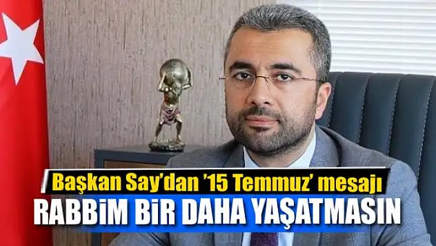 Başkan Say'dan '15 Temmuz' mesajı