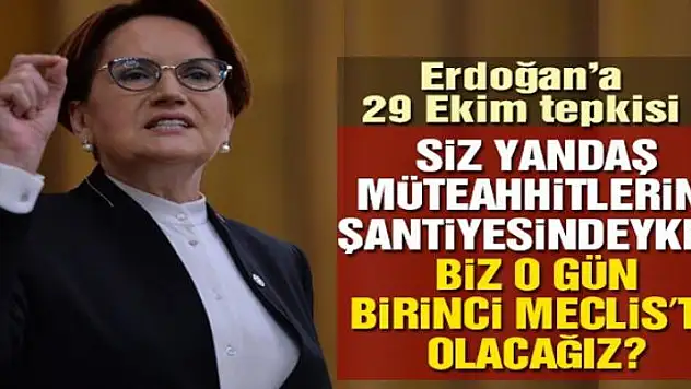 Akşener: Biz o gün Birinci Meclis'te olacağız