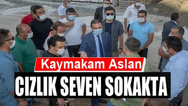 Kaymakam Aslan Cızlık Seven Sokakta 