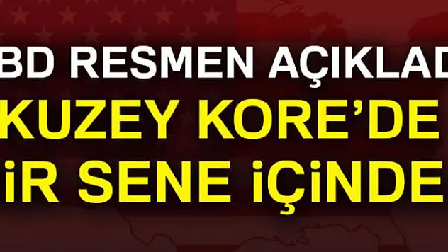 ABD, Kuzey Kore'deki nükleer programları bir sene içinde bitirmeyi planlıyor