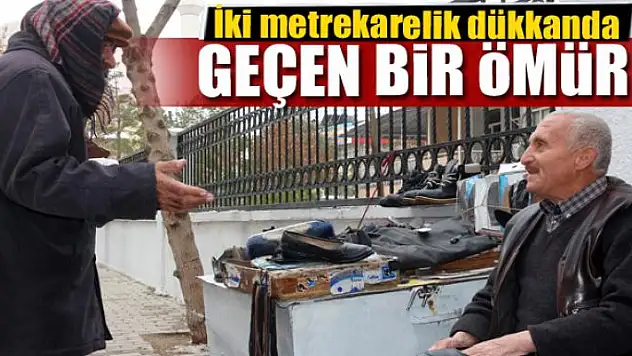 İki metrekarelik dükkanda geçen bir ömür