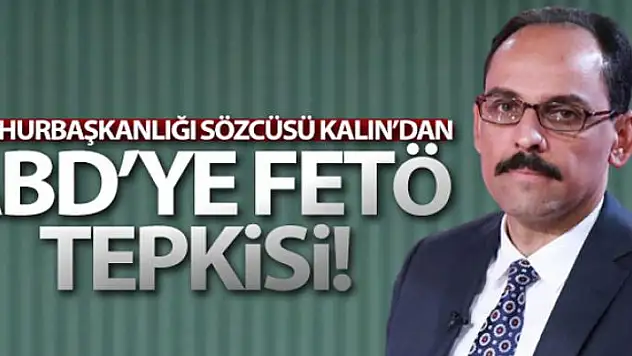 Sözcü İbrahim Kalın: 'Türkiye ile ABD arasındaki müttefiklik ruhuna gölge düşürüyor'