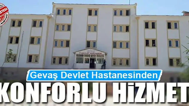 Gevaş Devlet Hastanesinden konforlu hizmet