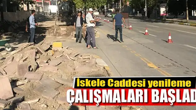 İskele Caddesi yenileme çalışmaları başladı