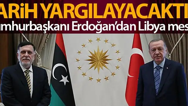 Cumhurbaşkanı Erdoğan'dan kritik Libya mesajı