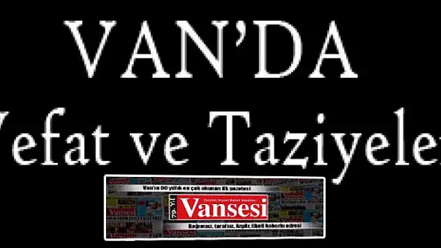Van'da vefat ve taziyeler