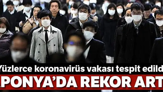 Japonya'da 743 yeni koronavirüs vakası tespit edildi