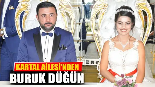 KARTAL AİLESİ'NDEN BURUK DÜĞÜN