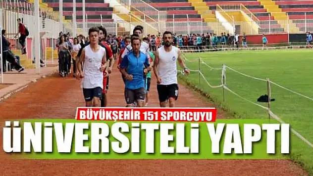 BÜYÜKŞEHİR 151 SPORCUYU ÜNİVERSİTELİ YAPTI