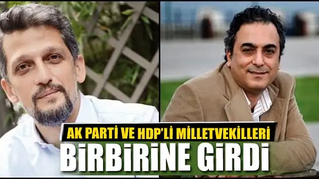 AK PARTİ VE HDP'Lİ MİLLETVEKİLLERİ BİRBİRİNE GİRDİ