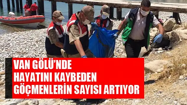 Van Gölü'nde hayatını kaybeden göçmenlerin sayısı artıyor