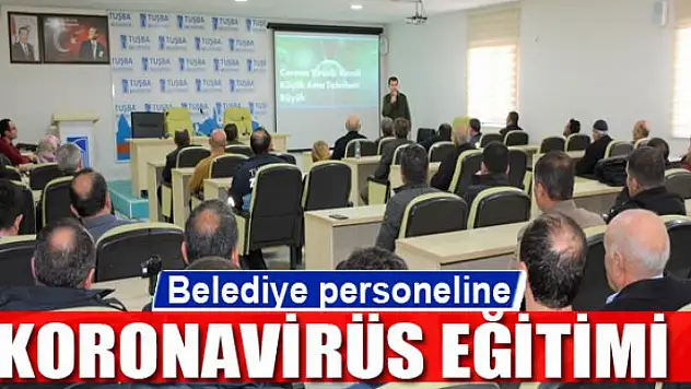 Belediye personeline 'koronavirüs' eğitimi