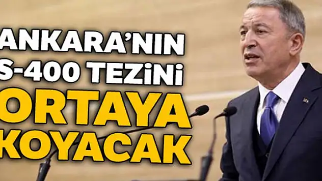 Ankara'nın S-400 tezini ortaya koyacak