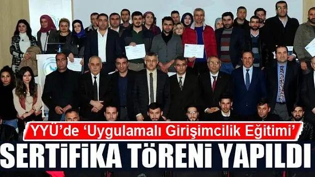 YYÜ'de 'Uygulamalı Girişimcilik Eğitimi' sertifika töreni yapıldı