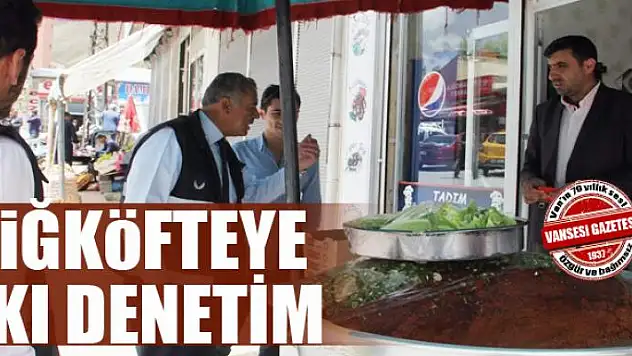Başkale'de çiğköfte denetimi