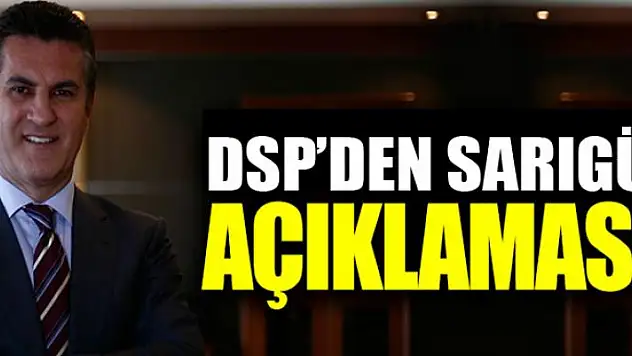 DSP'den Sarıgül açıklaması