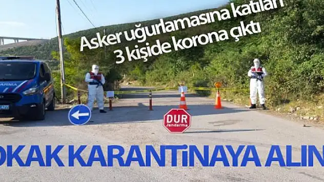 Asker uğurlamasına katılan 3 kişinin korona testi pozitif çıktı