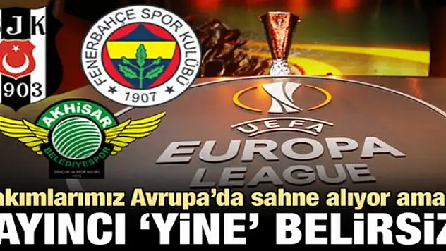UEFA Avrupa Ligi maçlarımızın yayıncısı yok!